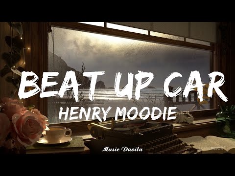 Henry Moodie - Beat Up Car (Lyrics)   || Music Davila