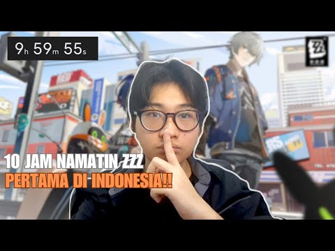 Mari MENAMATKAN GAME 10 JAM ZZZ PERTAMA DI INDONESIA!! | Zenless Zone Zero Indonesia