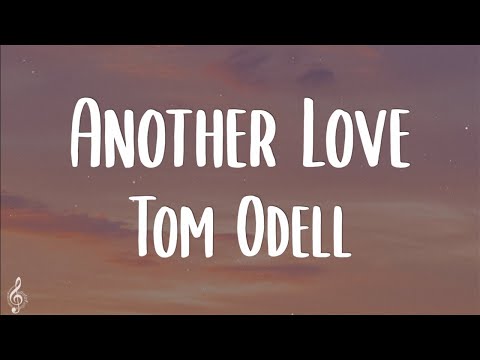 Tom Odell - Another Love (Lyrics)