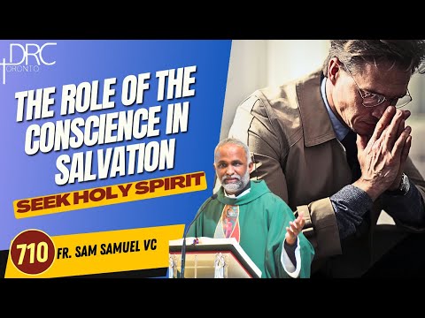 Day 710: The Role Of The Conscience In Salvation | Seek Holy Spirit (Fr. Sam Samuel VC)