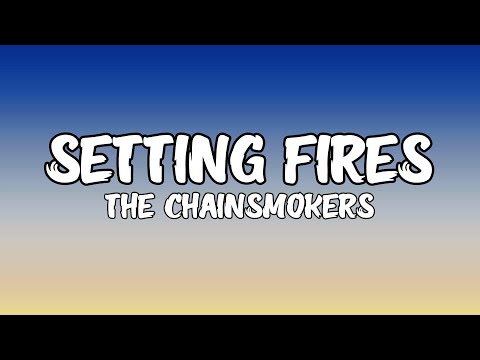 The Chainsmokers, XYLØ - Setting Fires (Lyrics)