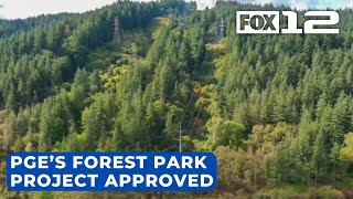 PGE plan to put power lines in Forest Park approved by the city