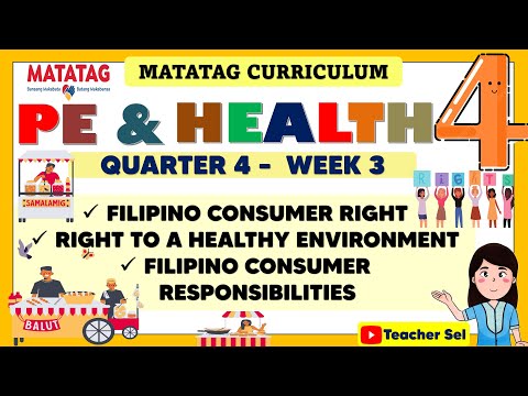 PE AND HEALTH 4 QUARTER 4 WEEK 3 MATATAG - FILIPINO CONSUMER RIGHTS, RIGHT TO A HEALTHY ENVIRONMENT