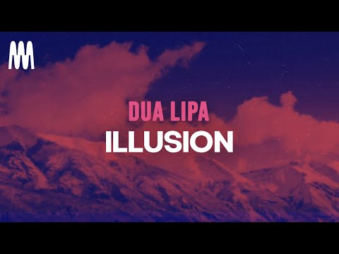 Dua Lipa - Illusion (Letra/Lyrics)