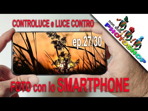 Foto controluce perfette con il tuo smartphone Trucchi e consigli,  fotografare con smartphone ep 27