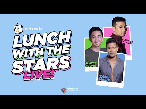 CSTV Presents LUNCH WITH THE STARS LIVE! EP 7 Sam Milby, Slater Young and John Pratts