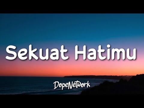 Last Child - Sekuat Hatimu (Lyrics)