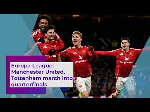 Europa League Manchester United, Tottenham march into quarterfinals