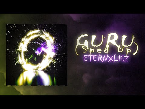 Eternxlkz - GURU Sped Up (Official Audio)