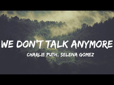 Charlie Puth - We Don't Talk Anymore (Lyrics) feat. Selena Gomez | Harry Styles, Kesha,...