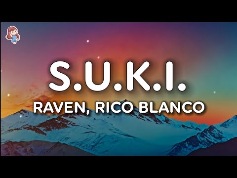 Raven, Rico Blanco - S.U.K.I. // Lyrics