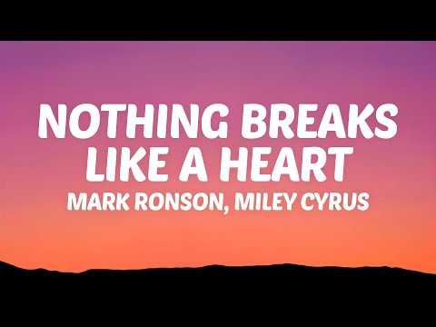 Mark Ronson, Miley Cyrus - Nothing Breaks Like a Heart (Lyrics)