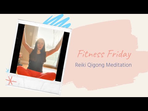 Fitness Friday - February 2022 Week 2 - Reiki Qigong Meditation