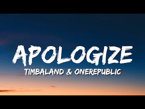 Timbaland feat. OneRepublic - Apologize (Lyrics)