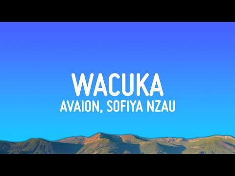 AVAION, Sofiya Nzau - Wacuka (Lyrics)