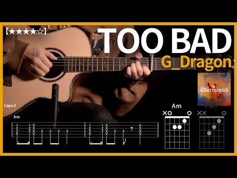 806.G_Dragon (지드래곤) - TOO BAD 기타커버【★★★★☆】 | Guitar tutorial |ギター 弾いてみた 【TAB譜】