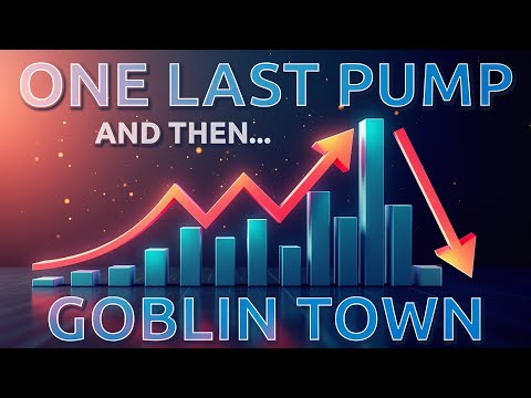 🔵 One Last Pump and then Goblin Town