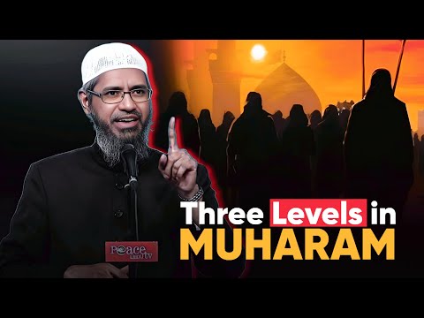 Achieve Spiritual Growth: 3 Levels to Aim for This Muharram || Dr. Zakir Naik