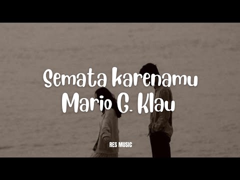 Semata karenamu - Mario G Klau (Lyrics) "malam bantu aku tuk luluhkan dia"