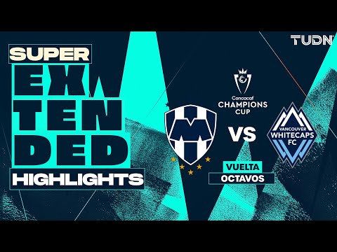 SUPER EXTENDED HIGHLIGHTS | Monterrey vs Whitecaps | CONCACAF Champions Cup 2025 | TUDN