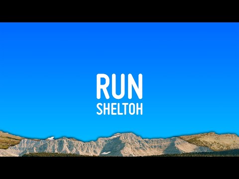 Sheltoh - Run (Lyrics)