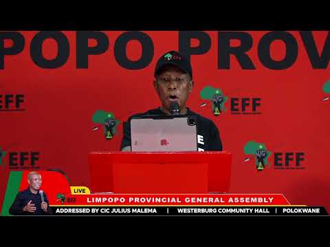 EFF Limpopo Provincial General Assembly addressed by CIC Julius Malema