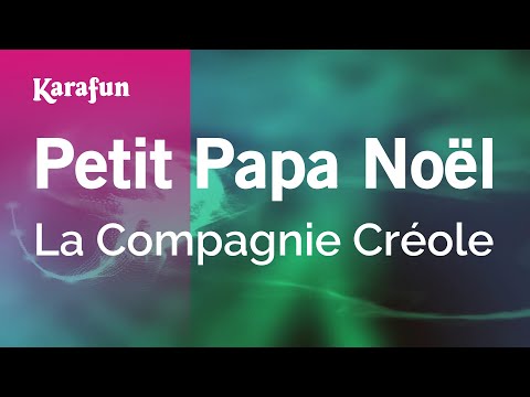 Petit Papa Noël - La Compagnie Créole | Karaoke Version | KaraFun