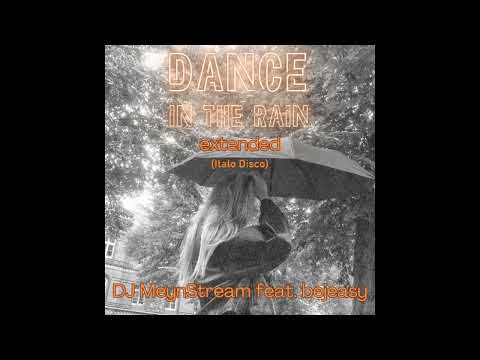 Dj. MeynStream ft. Bejeasy / Dance in The Rain (ItaloDisco)