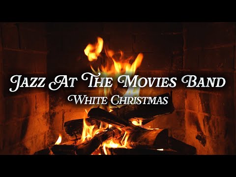 Jazz at the Movies Band - White Christmas (Crackling Fireplace)