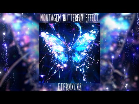 Eternxlkz - Montagem Butterfly Effect (Official Audio)