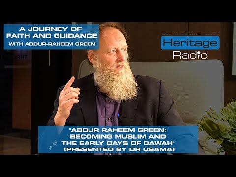 Abdur Raheem Green: Becoming Muslim and the Early Days of Dawah (Presented by Dr Usama)