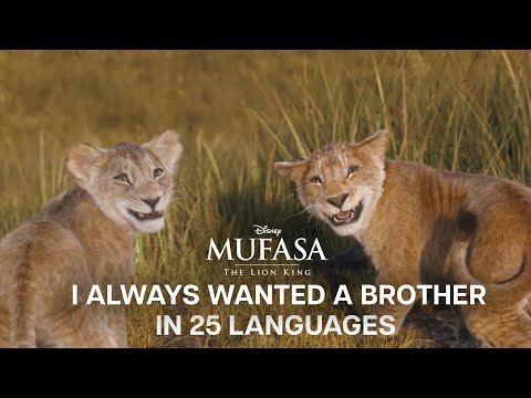 Mufasa: The Lion King | "I Always Wanted A Brother" Multi- Language Video | In Theaters Now