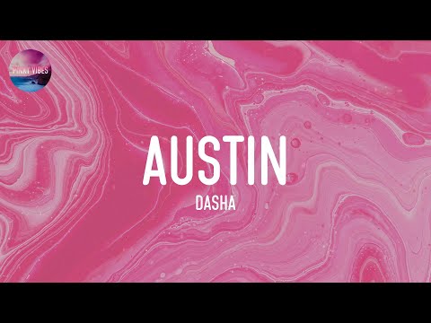 Dasha - Austin (Lyrics)