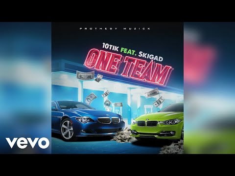 10Tik - One Team (Official Audio) ft. Skigad