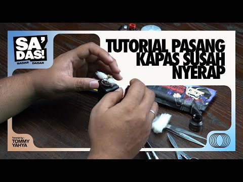 SADAS TUTORIAL MEMASANG KAPAS SUSAH MENYERAP