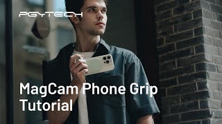 PGYTECH MagCam Phone Grip | Official Tutorial