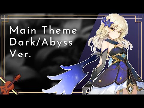 Dark and Epic/Abyss Ver. Genshin Impact Main Theme - Fanmade OST