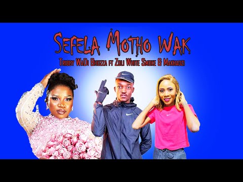 Tribby Wadi Bhozza - Sefela Motho Wak ft. Zoli White Smoke