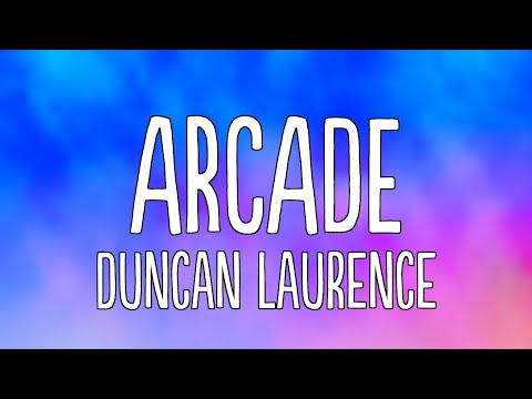 Duncan Laurence - Arcade (Lyrics)