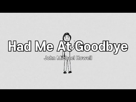 이건 진짜 처음 들어보는 띵곡일껄? :John Michael Howell - Had Me At Goodbye [가사/lyrics/해석]