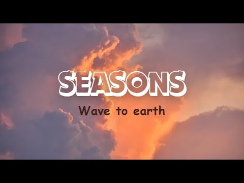 Wave to earth - SEASONS