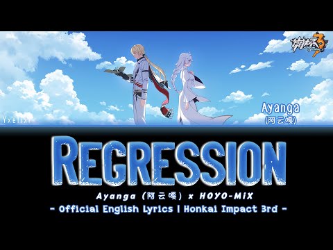 Regression - Ayanga (阿云嘎) / HOYO-MiX | English Lyrics [Honkai Impact 3rd] 歌詞