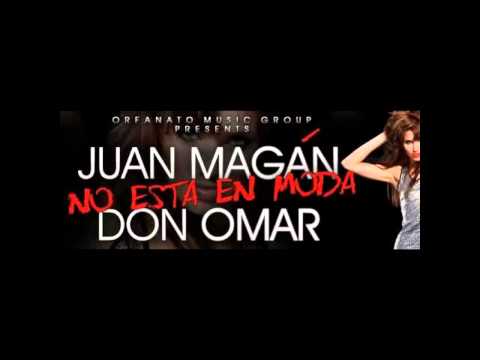 Don Omar feat. Juan Magan - Ella No Sigue Modas