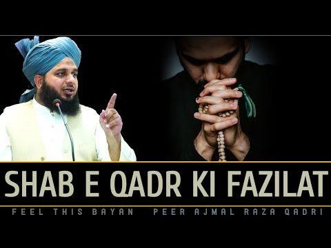 Hazar Mahino Se Afzal Ek Shab E Qadr - it's a very precious night By Peer Ajmal Raza Qadri