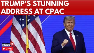 Donald Trump LIVE at CPAC | Trump Tears Into Detractors | Ukraine Russia War | Trump on Hamas | N18G