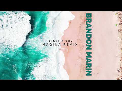 Jesse & Joy - Imagina (Brandon Marin Remix)