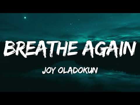 Joy Oladokun - breathe again (Lyrics)