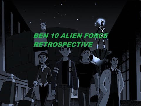 Ben 10 Alien Force Retrospective!!