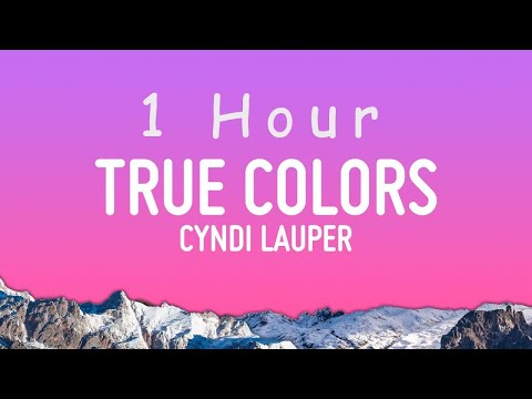 Cyndi Lauper - True Colors (Lyrics) | 1 hour