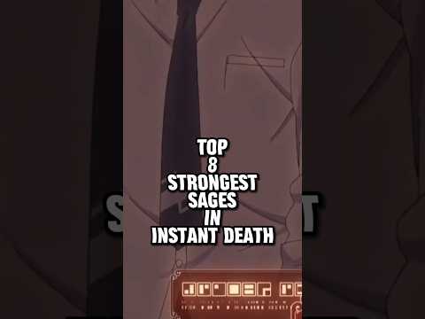 Top 8 strongest SAGES in INSTANT DEATH